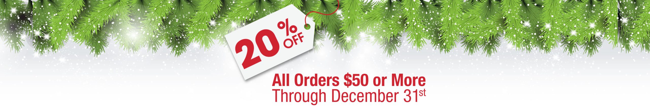 20% OFF All Orders $50 or More Through December 31st!